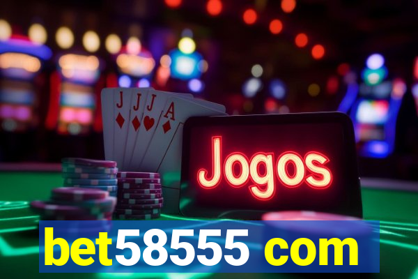 bet58555 com